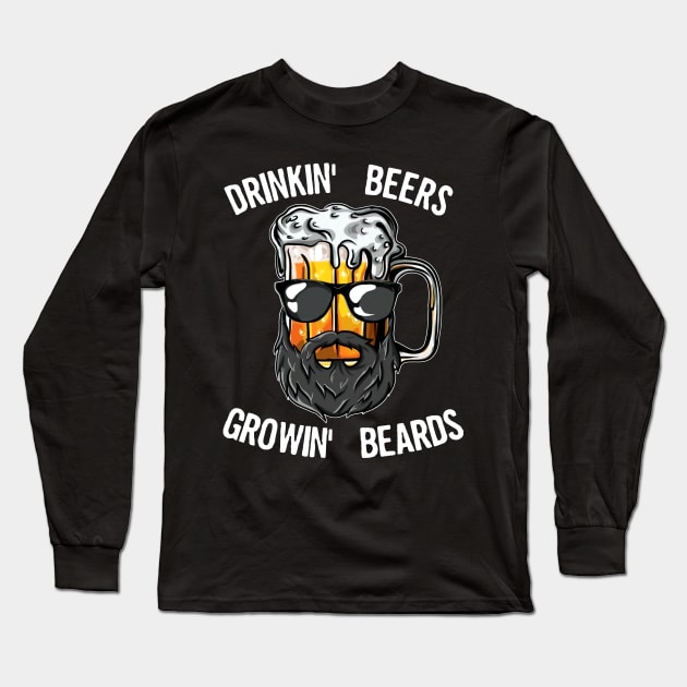 Drinkin' Beers & Growing Beards Long Sleeve T-Shirt by Hound mom